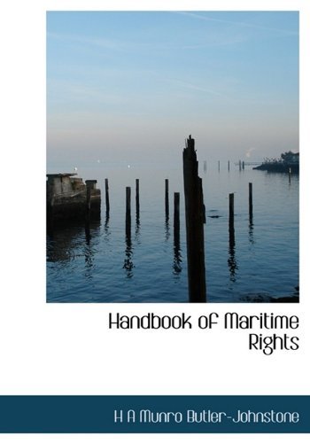 Cover for H A Munro Butler-Johnstone · Handbook of Maritime Rights (Hardcover Book) (2009)