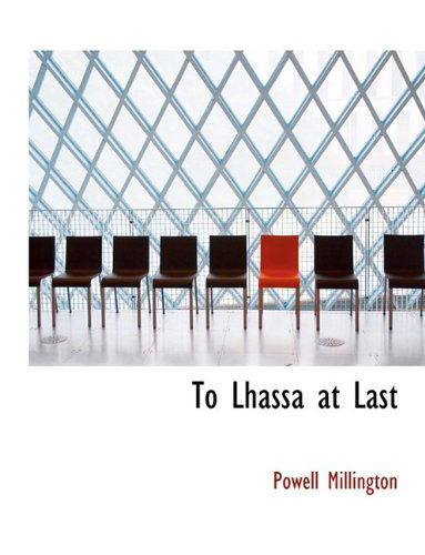 Cover for Powell Millington · To Lhassa at Last (Hardcover Book) (2009)