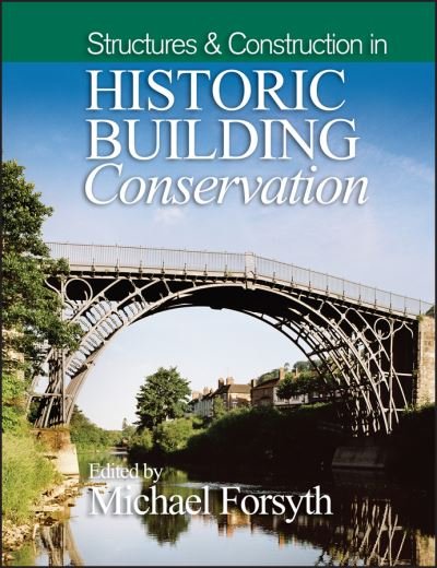 Cover for M Forsyth · Structures and Construction in Historic Building Conservation - Historic Building Conservation (Paperback Bog) (2014)