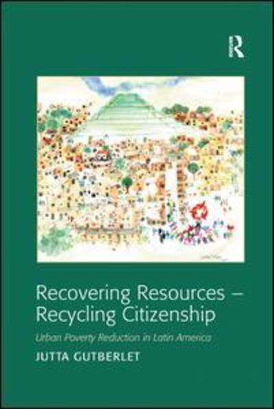 Cover for Jutta Gutberlet · Recovering Resources - Recycling Citizenship: Urban Poverty Reduction in Latin America (Paperback Bog) (2016)