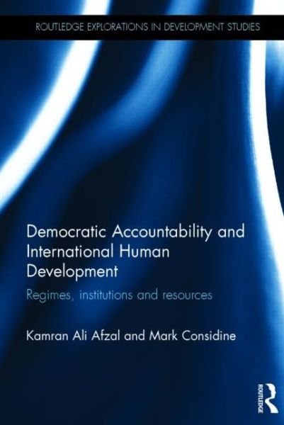 Cover for Afzal, Kamran (Office of the Minister of Finance, Pakistan) · Democratic Accountability and International Human Development: Regimes, institutions and resources - Routledge Explorations in Development Studies (Innbunden bok) (2014)