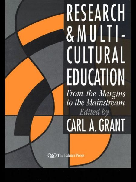 Cover for Carl A. Grant · Research and Multicultural Education: From The Margins To The Mainstream (Paperback Book) (2016)