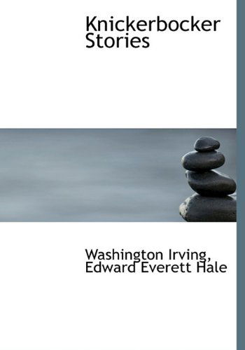 Cover for Edward Everett Hale · Knickerbocker Stories (Hardcover Book) (2010)