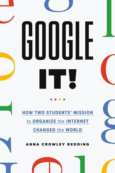 Cover for Anna Crowley Redding · Google It: A History of Google (Hardcover Book) (2018)