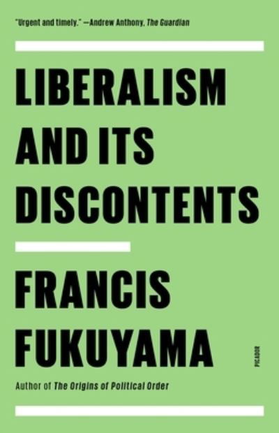 Liberalism and Its Discontents - Francis Fukuyama - Libros - Picador - 9781250867223 - 9 de mayo de 2023