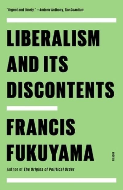 Liberalism and Its Discontents - Francis Fukuyama - Bøker - Picador - 9781250867223 - 9. mai 2023