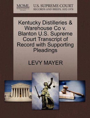 Cover for Levy Mayer · Kentucky Distilleries &amp; Warehouse Co V. Blanton U.s. Supreme Court Transcript of Record with Supporting Pleadings (Taschenbuch) (2011)
