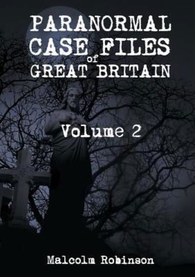 Cover for Malcolm Robinson · Paranormal Case Files of Great Britain (Taschenbuch) (2016)