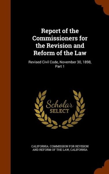 Cover for California · Report of the Commissioners for the Revision and Reform of the Law (Hardcover bog) (2015)