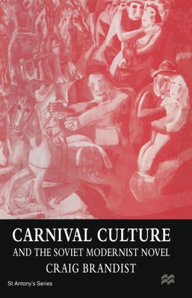 Cover for Craig Brandist · Carnival Culture and the Soviet Modernist Novel - St Antony's Series (Paperback Book) [1st ed. 1996 edition] (1996)