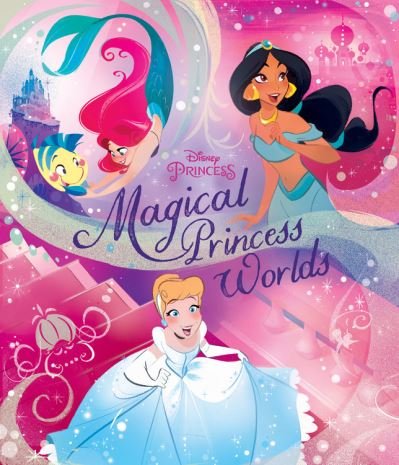 Disney Princess Magical Worlds - Disney Books - Książki - Disney Press - 9781368045223 - 3 sierpnia 2021
