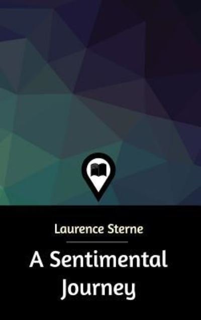 A Sentimental Journey - Laurence Sterne - Bücher - Blurb - 9781388803223 - 9. Januar 2019