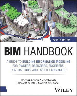 Cover for Sacks, Rafael (Israel Institute of Technology) · BIM Handbook: A Guide to Building Information Modeling for Owners, Designers, Engineers, Contractors, and Facility Managers (Hardcover Book) (2025)