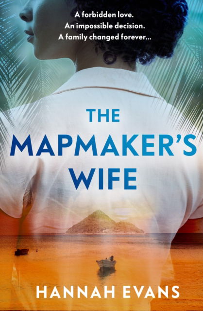 Cover for Hannah Evans · The Mapmaker's Wife: A spellbinding story of love, secrets and devastating choices (Paperback Book) (2025)