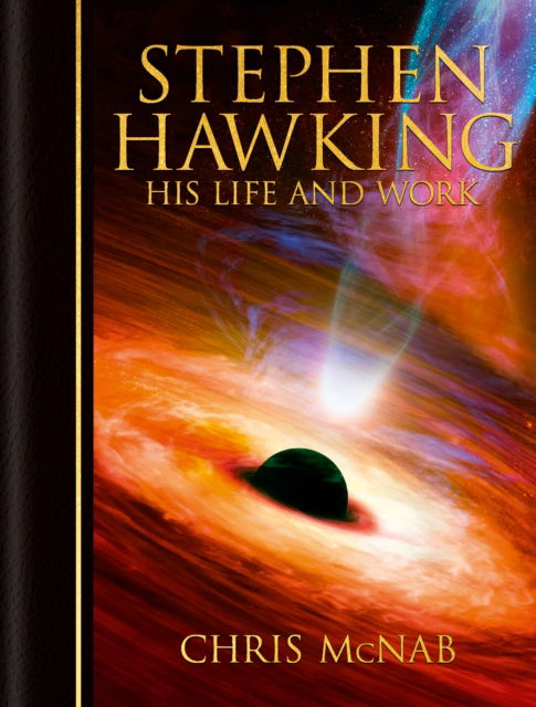 Cover for Chris McNab · Stephen Hawking: His Life and Work (Hardcover Book) (2025)