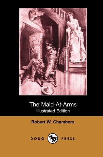 Cover for Robert W. Chambers · Maid-at-arms (Illustrated Edit (Paperback Book) (2007)