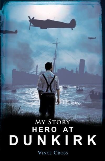 Vince Cross · Hero at Dunkirk - My Story (Paperback Book) (2017)