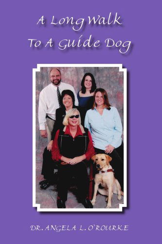 Cover for Dr. Angela L. O'rourke · A Long Walk to a Guide Dog (Paperback Book) (2006)