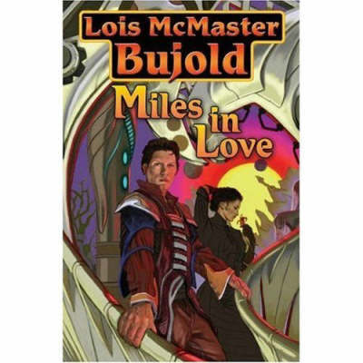 Cover for Lois McMaster Bujold · Miles in Love (Hardcover Book) (2003)