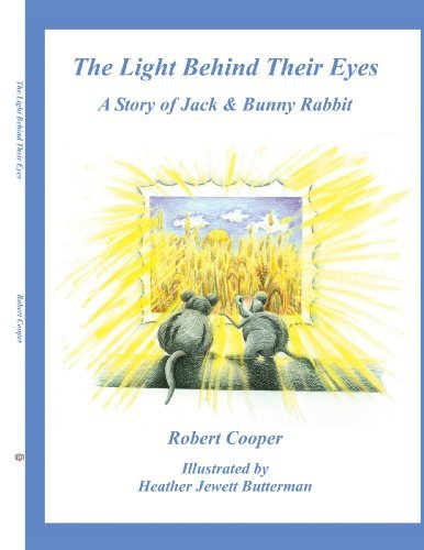 Cover for Robert Cooper · The Light Behind Their Eyes: a Story of Jack &amp; Bunny Rabbit (Paperback Book) (2004)