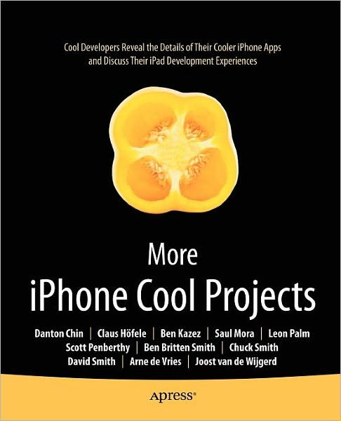Cover for Ben Smith · More iPhone Cool Projects: Cool Developers Reveal the Details of their Cooler Apps (Taschenbuch) [1st edition] (2010)