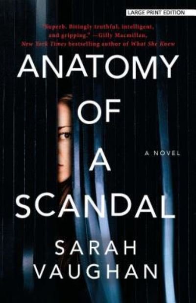Anatomy of a Scandal - Sarah Vaughan - Books - Large Print Press - 9781432861223 - April 3, 2019