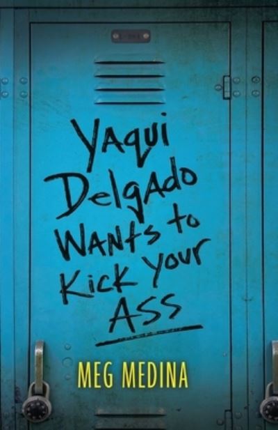 Cover for Meg Medina · Yaqui Delgado Wants to Kick Your Ass (Paperback Book) (2020)