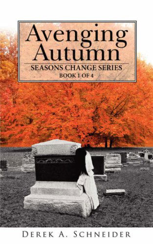 Cover for Derek Schneider · Avenging Autumn: Seasons Change Series: Book 1 of 4 (Paperback Book) (2008)