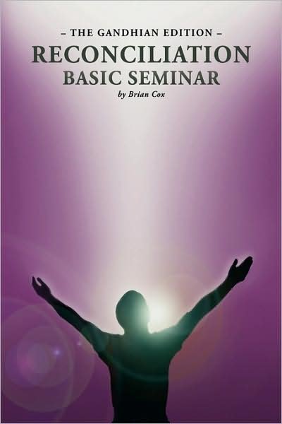 Cover for Brian Cox · Reconciliation Basic Seminar: the Gandhian Edition (Paperback Bog) (2009)