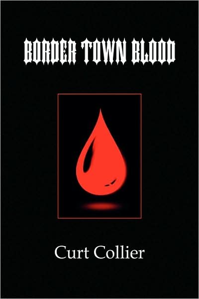 Curt Collier · Border Town Blood (Pocketbok) (2009)
