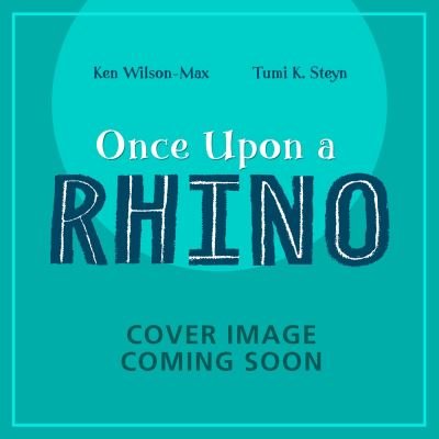 Cover for Ken Wilson-Max · African Stories: Once Upon a Rhino - African Stories (Paperback Book) (2025)