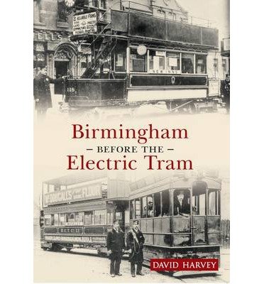 Cover for David Harvey · Birmingham Before the Electric Tram (Taschenbuch) (2013)