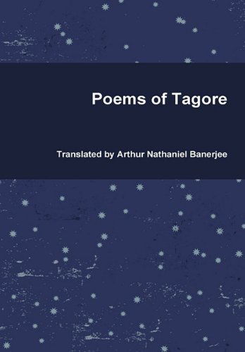 Poems of Tagore - Rabindranath Tagore - Books - Lulu.com - 9781446198223 - January 26, 2011