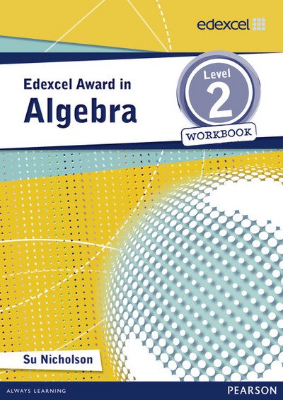 Cover for Su Nicholson · Edexcel Award in Algebra Level 2 Workbook - Edexcel Maths Awards (Paperback Book) (2013)