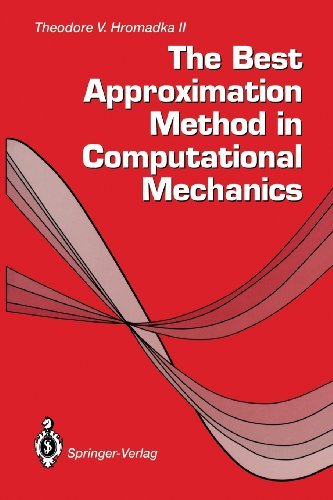 Cover for Hromadka, Theodore V., II · The Best Approximation Method in Computational Mechanics (Paperback Bog) [Softcover reprint of the original 1st ed. 1993 edition] (2011)