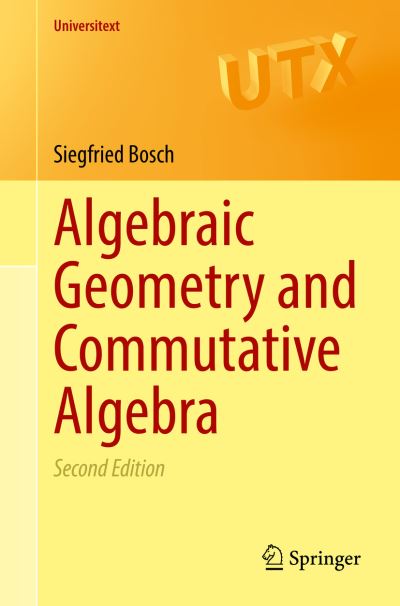 Cover for Siegfried Bosch · Algebraic Geometry and Commutative Algebra - Universitext (Paperback Book) [2nd ed. 2022 edition] (2022)