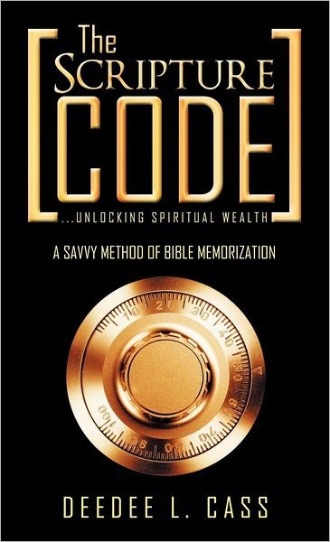 Cover for Deedee L Cass · The Scripture Code: ...unlocking Spiritual Wealth (Innbunden bok) (2012)