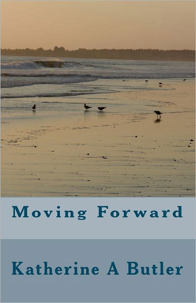 Cover for Katherine a Butler · Moving Forward (Paperback Book) (2010)