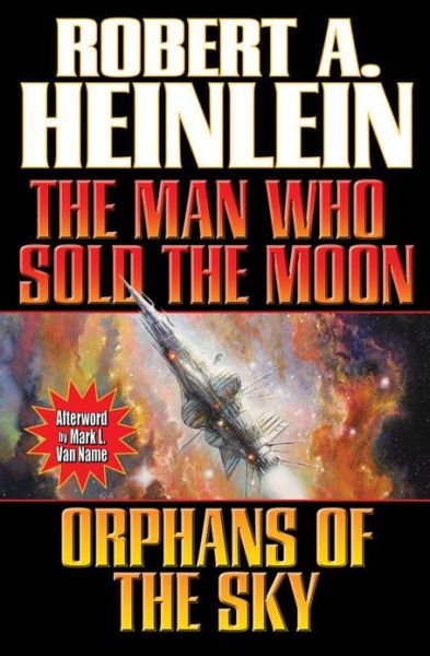 Cover for Robert A. Heinlein · Man Who Sold The Moon/ Orphans Of The Sky (Paperback Book) (2013)
