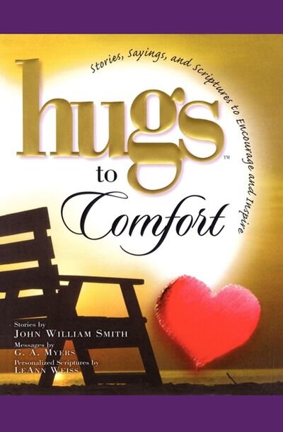 John William Smith · Hugs to Comfort: Stories, Sayings and Scriptures to Encourage and I (Taschenbuch) (2011)