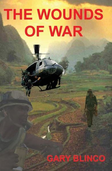 The Wounds of War - Gary Blinco - Books - Ebookit.com - 9781456621223 - January 30, 2014