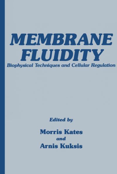 Cover for Morris Kates · Membrane Fluidity: Biophysical Techniques and Cellular Regulation - Experimental Biology and Medicine (Paperback Book) [Softcover reprint of the original 1st ed. 1980 edition] (2011)