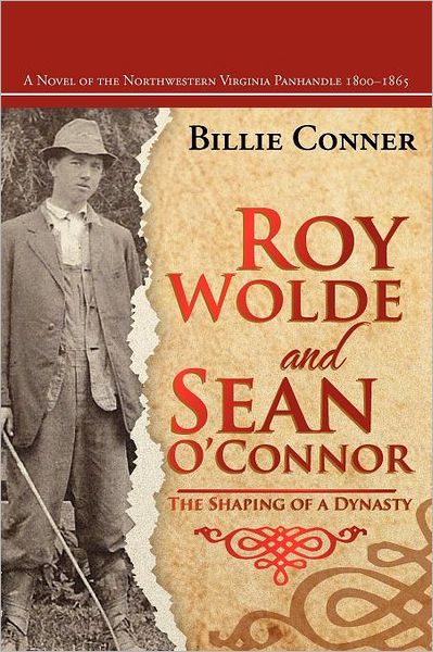 Cover for Billie Conner · Roy Wolde and Sean O'connor: a Novel of the Northwestern Virginia Panhandle 1800-1865 (Paperback Bog) (2011)