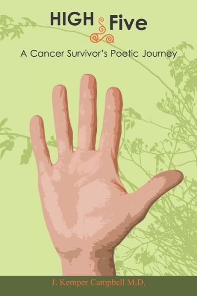 Cover for J Kemper Campbell M D · High Five- a Cancer Survivor's Poetic Journey (Paperback Book) (2012)