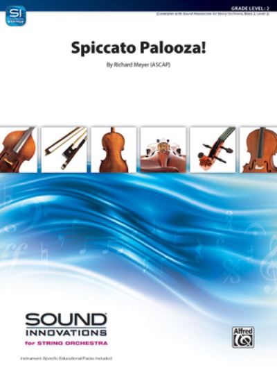 Spiccato Palooza! - Richard Meyer - Książki - ALFRED MUSIC - 9781470650223 - 1 kwietnia 2022