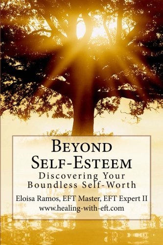 Cover for Eloisa Ramos · Beyond Self-esteem: Discovering Your Boundless Self-worth (Paperback Book) (2012)