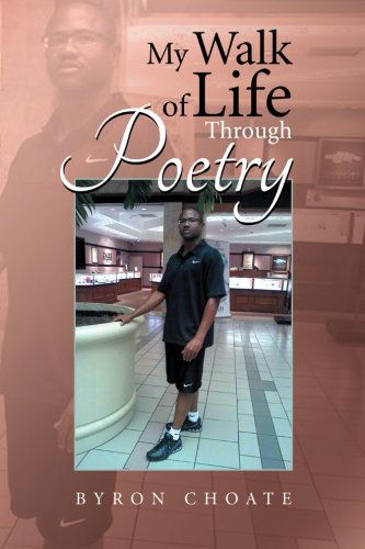 Cover for Byron Choate · My Walk of Life Through Poetry (Paperback Book) (2012)