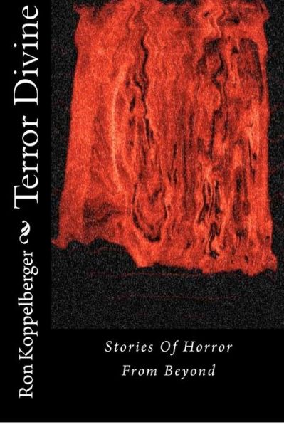 Cover for Ron W Koppelberger · Terror Divine: Stories of Horror from Beyond (Pocketbok) (2012)