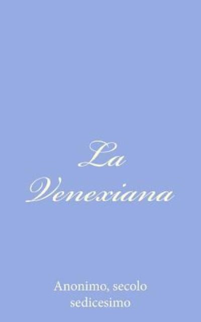 Cover for Secolo Sedicesimo Anonimo · La Venexiana (Taschenbuch) (2012)