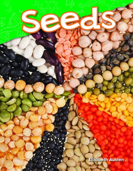 Seeds - Elizabeth Austen - Książki - Teacher Created Materials, Inc - 9781480745223 - 25 lipca 2014